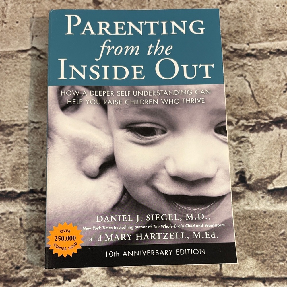 Parenting from the Inside Out by Daniel J. Siegel, M.D.